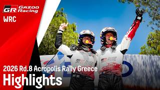 WRC 2026 Rd.8 ACROPOLIS RALLY GREECE | アクロポリス・ラリー・ギリシャ ハイライト動画 | TOYOTA GAZOO Racing