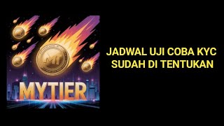INFO UPDATE MYTIER UNIVERSE ‼️ UJI COBA KYC DIMULAI