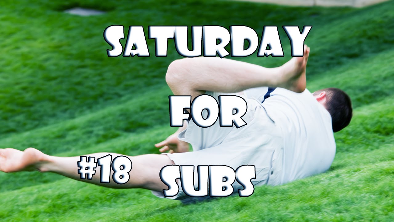 I ROLL! - Saturday For Subs #18