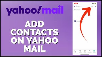 How to Add Contacts on Yahoo Mail 2024?
