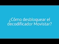 ¿Cómo desbloquear tu decodificador Movistar?