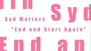 End and Start Again - Syd Matters