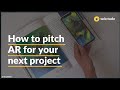 How to pitch AR for your next project