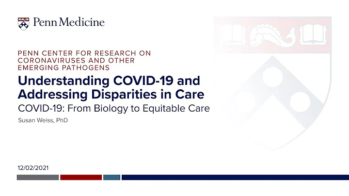 COVID-19: From Biology to Equitable Care: Susan We...