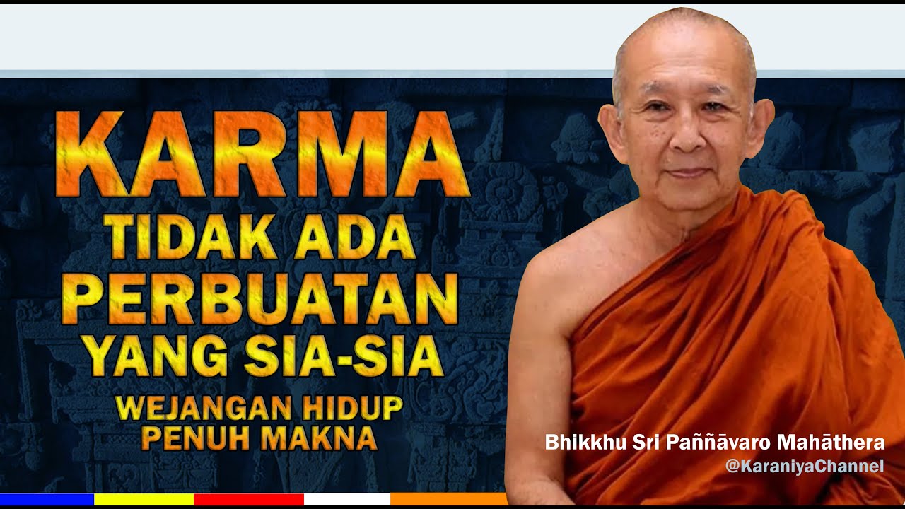 KARMA; TIDAK ADA PERBUATAN YANG SIA-SIA || BHANTE PANNAVARO || KARANIYA CHANNEL