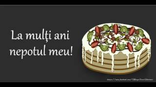 La multi ani, nepoate! - Cantec cu felicitari de la multi ani pentru Nepot