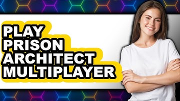 How To Play Prison Architect Multiplayer - Easy Guide