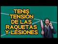 Tenis, Tensión de las Raquetas y Lesiones