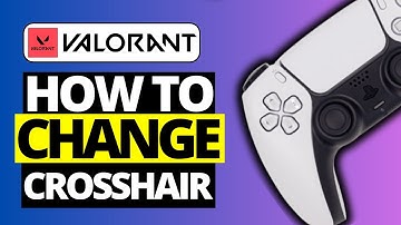 Valorant PS5 / XBOX: How To Change Crosshair