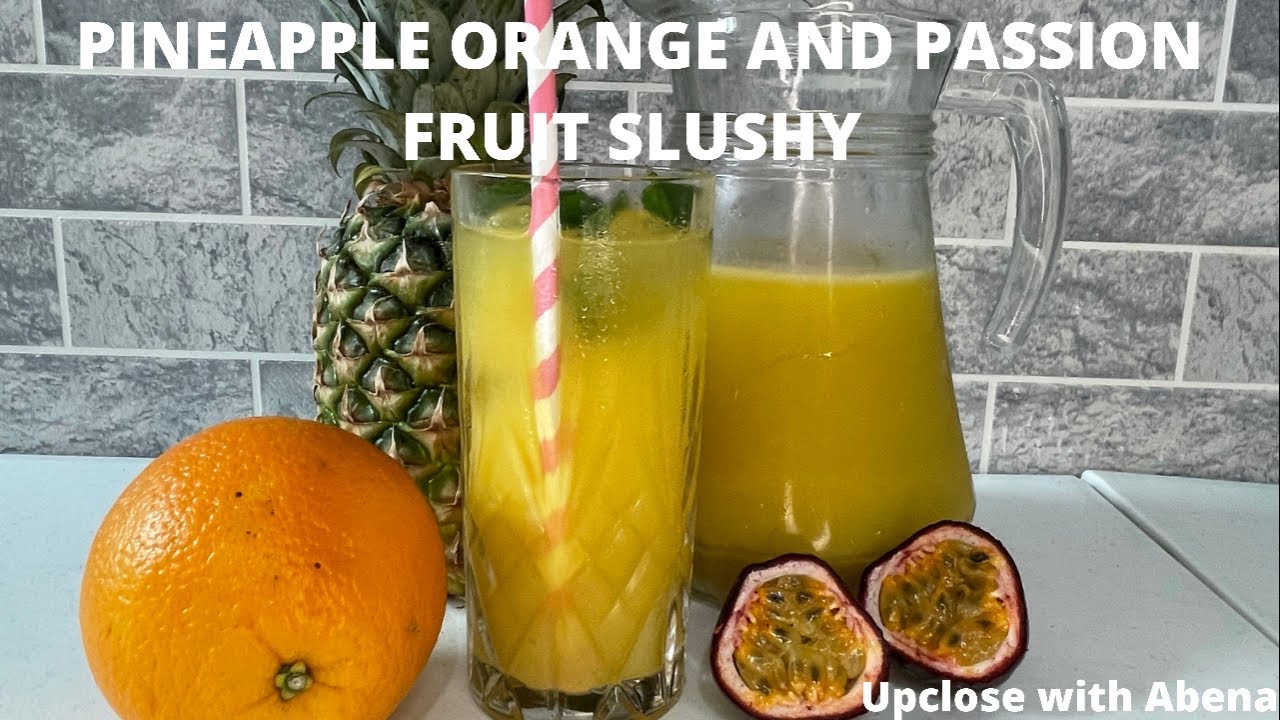 PINEAPPLE ORANGE AND PASSION FRUIT SLUSHY
