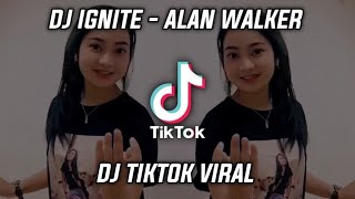 DJ IGNITE ALAN WALKER VIRAL TIKTOK YANG KALIAN CARI