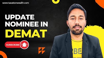 Adding Nominee in Demat Accounts | Samco | Taxation Wealth