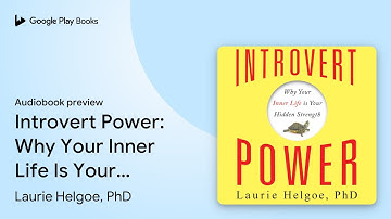 Introvert Power: Why Your Inner Life Is Your… by Laurie Helgoe, PhD · Audiobook preview