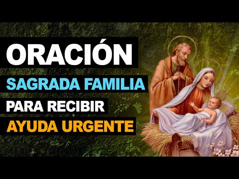 🙏 Efectiva oración milagrosa a la Sagrada Familia ¡Si necesitas ayuda urgente! 🙏