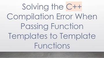 Solving the C++ Compilation Error When Passing Function Templates to Template Functions
