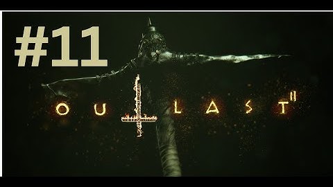 Outlast 2 Chapter 3 Lamentations Part 1