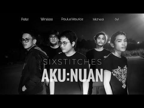 AKU:NUAN - SixStitches(Official Lyrics Video)