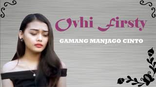 OVHI FIRSTY Gamang Manjago Cinto