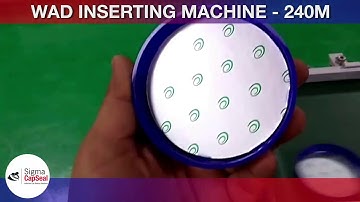 Wad Inserting Machine 240M Mkt- Sigma CapSeal