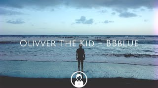 Olivver The Kid - BBblue