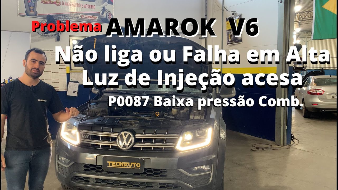 Problemas AMAROK V6 , Não liga , falhando em alta , Luz de injeção acesa e erro P0087
