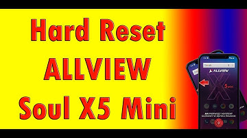 Hard Reset ALLVIEW Soul X5 Mini