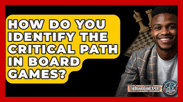 How Do You Identify The Critical Path In Board Games? - The Board Game Xpert