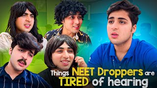 Things NEET Droppers Are Tired Of Hearing | Ft. @RajGrover005