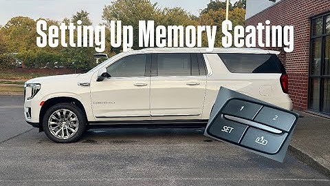 How To Set Your Memory Seating on Your Yukon