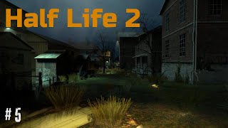 НОВОЕ МЕСТО - Half Life 2 - # 5