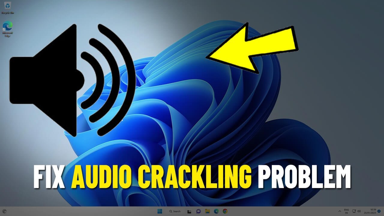 Fix Audio Crackling in Windows 11 / 10 How To Solve Sound Popping in