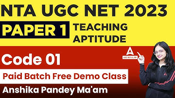 NTA UGC NET 2023 | Paper 1| Teaching Aptitude | Code 01| Paid Batch Free Demo Class | Anshika Pandey