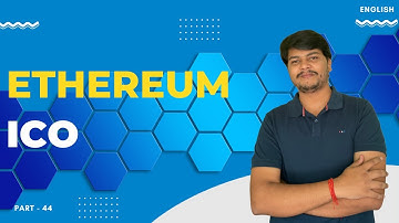 Initial Coin Offering(ICO)| Part - 44 | Blockchain Full Course | Code Eater - Blockchain | English