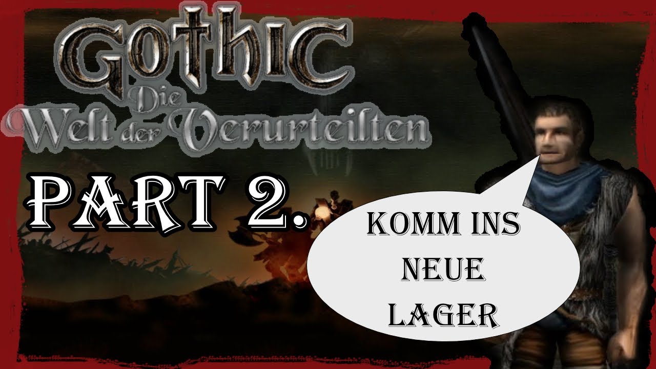 Ein bisschen Schabernack im altem und neuem Lager stiften || Gothic 1 Mod: Die Welt der Verurteilten