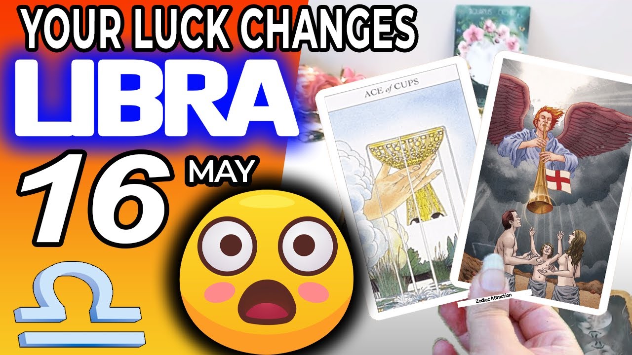 Libra ♎ ⚠️YOUR LUCK CHANGES⚠️ horoscope for today MAY 16 2023 ♎libra