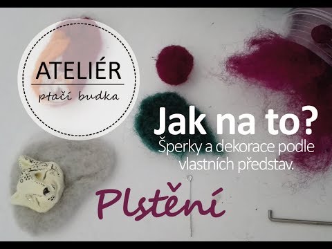 Video: Plstění Pro Začátečníky: Technické Vlastnosti