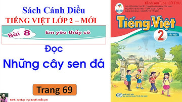 Tiếng Việt lớp 2| sách Cánh Diều| Bài đọc| Những cây sen đá| Trang 69 | Bài 8 Em yêu thầy cô| Cô THU