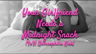Your Girlfriend Needs A Midnight Snack Patreon Preview 18Fxfasmr Roleplay