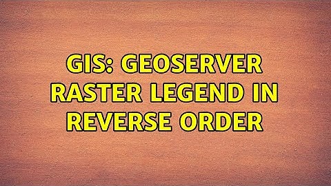 GIS: Geoserver raster legend in reverse order
