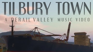 Tilbury Town - A Derail Valley Music Video