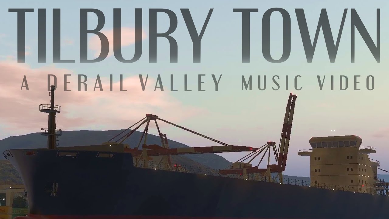 Tilbury Town - A Derail Valley Music Video