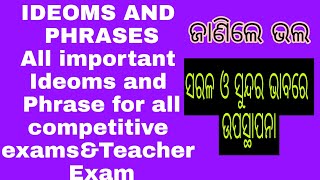 Ideoms and Phrase in our daily life.most important for all exams.specially for OSSTET exam.