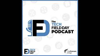 0. Reintroducing the Tech Field Day Podcast