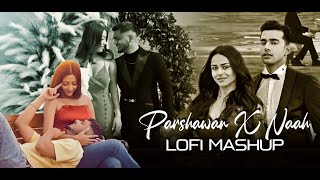 Parshawan X Naah Mashup | Harnoor | Jass Manak | Lofi Mashup 2022 | GG Music