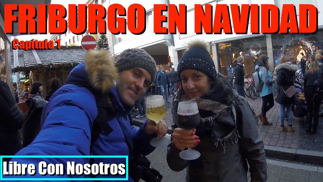 Friburgo Brisgovia Alemania, en Navidad 2019, Mercados Navideños, Capitulo 1 (Libre Con Nosotros).