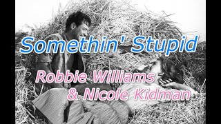 Robbie Williams & Nicole Kidman-Somethin' stupid (Lyrics)
