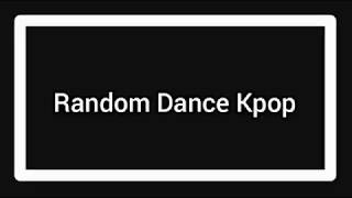 POPULAR KPOP RANDOM DANCE (2009 -​ 2020)