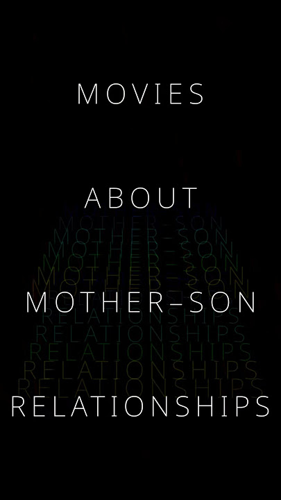 Movies about Mother–Son Relationships