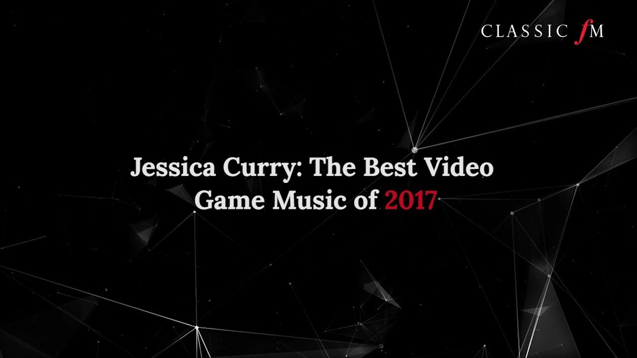 Jessica Curry: The Best Video Game Music of 2017 - YouTube