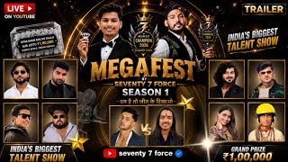 MEGAFEST by SEVENTY 7 FORCE |  Trailer | India's Biggest Talent Show 2026 🔥 | Season1